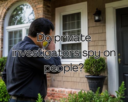 an investigator spying